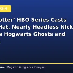‘Harry Potter’ HBO Series Casts Sorting Hat, Nearly Headless Nick, and More Hogwarts Ghosts and Portraits