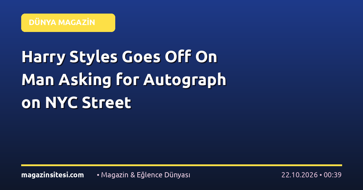 Harry Styles Goes Off On Man Asking for Autograph on NYC Street