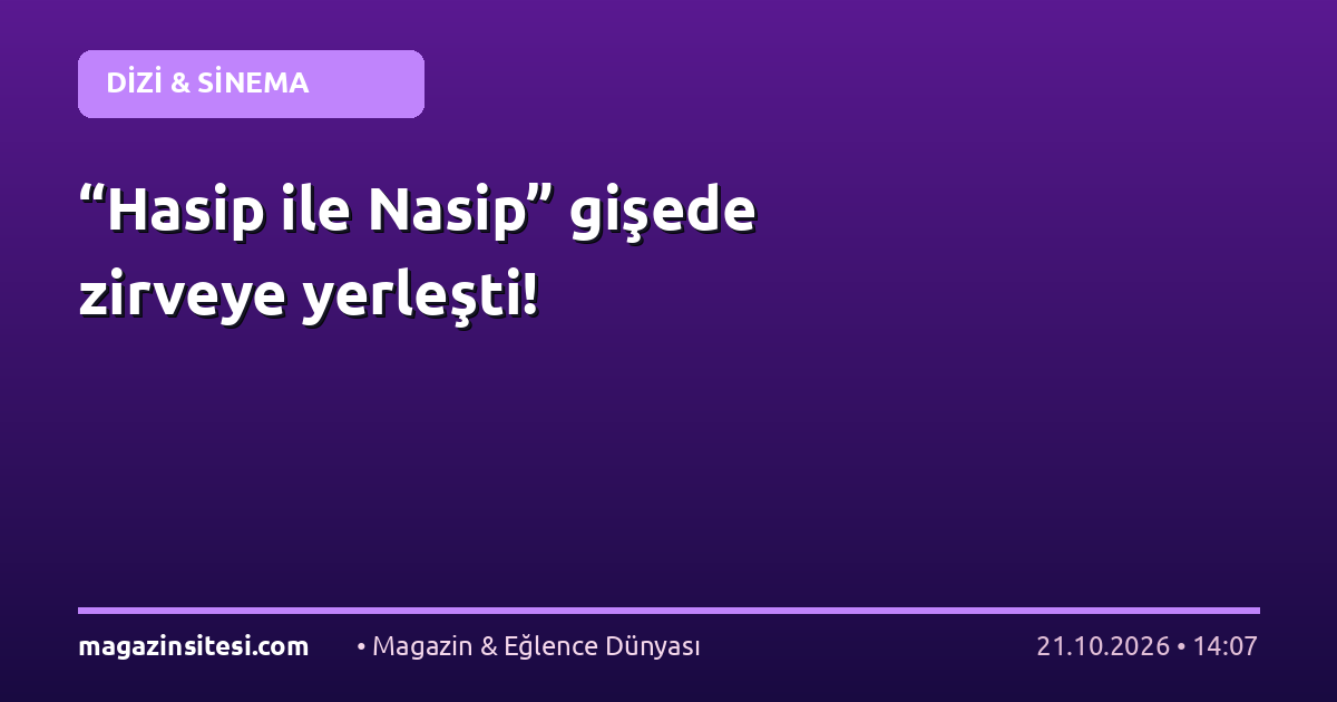 “Hasip ile Nasip” gişede zirveye yerleşti!