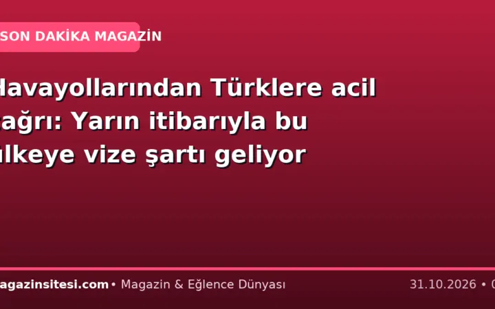 Havayollarından Türklere acil çağrı: Yarın itibarıyla bu ülkeye vize şartı geliyor