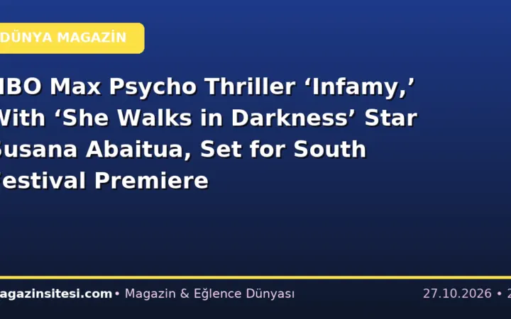HBO Max Psycho Thriller ‘Infamy,’ With ‘She Walks in Darkness’ Star Susana Abaitua, Set for South Festival Premiere