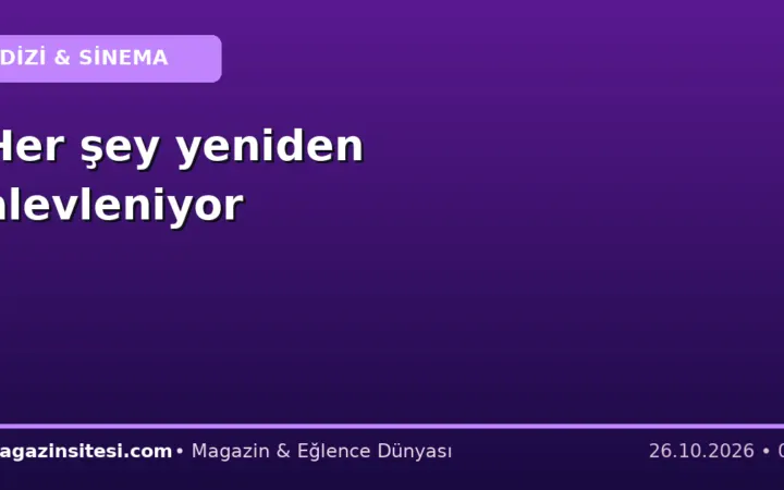 Her şey yeniden alevleniyor