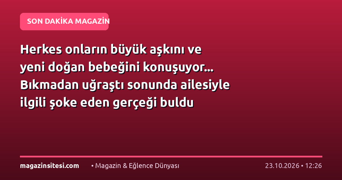 Herkes onların büyük aşkını ve yeni doğan bebeğini konuşuyor… Bıkmadan uğraştı sonunda ailesiyle ilgili şoke eden gerçeği buldu