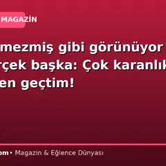 Hiç üzülmezmiş gibi görünüyor ama gerçek başka: Çok karanlık günlerden geçtim!