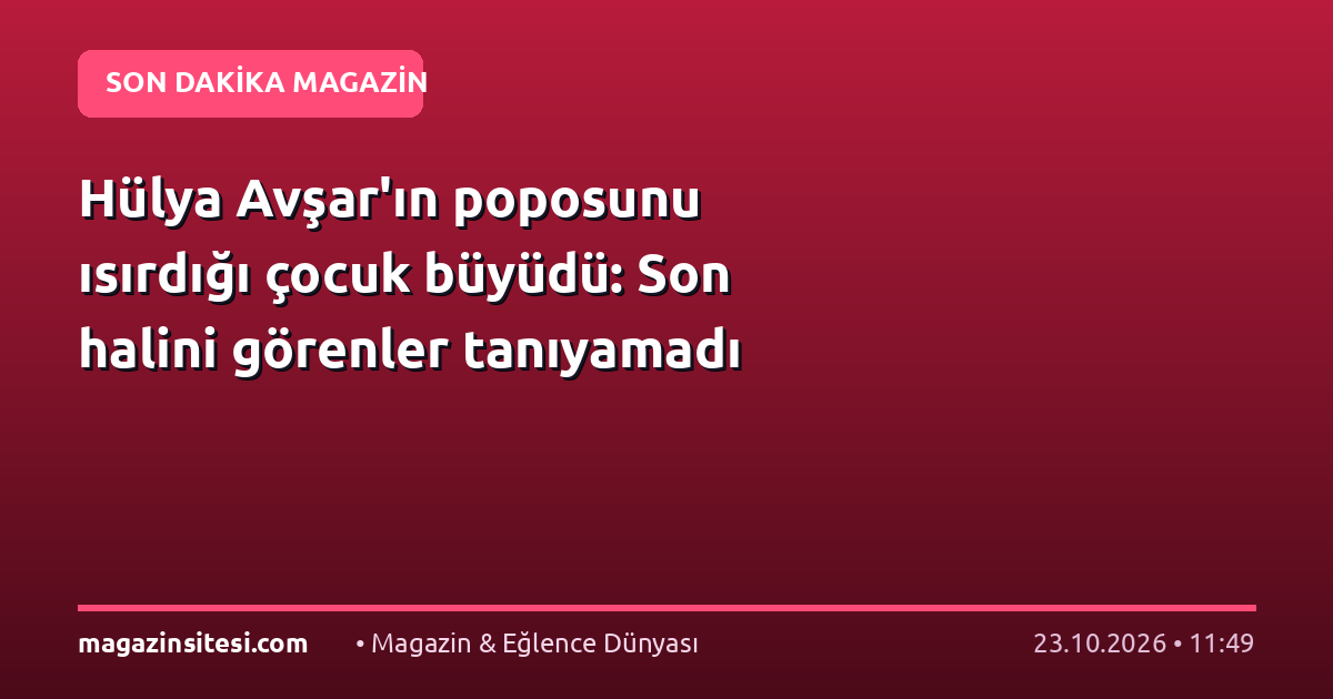 Hülya Avşar’ın poposunu ısırdığı çocuk büyüdü: Son halini görenler tanıyamadı