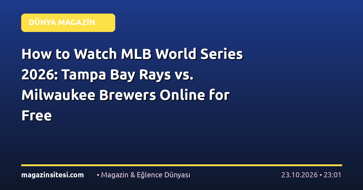 How to Watch MLB World Series 2026: Tampa Bay Rays vs. Milwaukee Brewers Online for Free