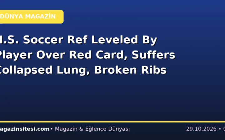 H.S. Soccer Ref Leveled By Player Over Red Card, Suffers Collapsed Lung, Broken Ribs