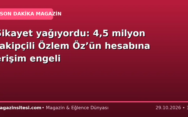 Şikayet yağıyordu: 4,5 milyon takipçili Özlem Öz’ün hesabına erişim engeli