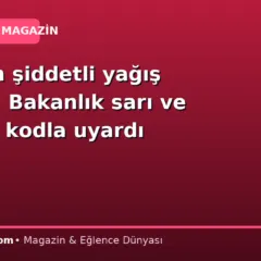 Üç il için şiddetli yağış uyarısı:  Bakanlık sarı ve turuncu kodla uyardı
