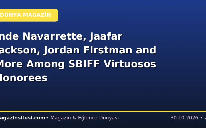 Inde Navarrette, Jaafar Jackson, Jordan Firstman and More Among SBIFF Virtuosos Honorees