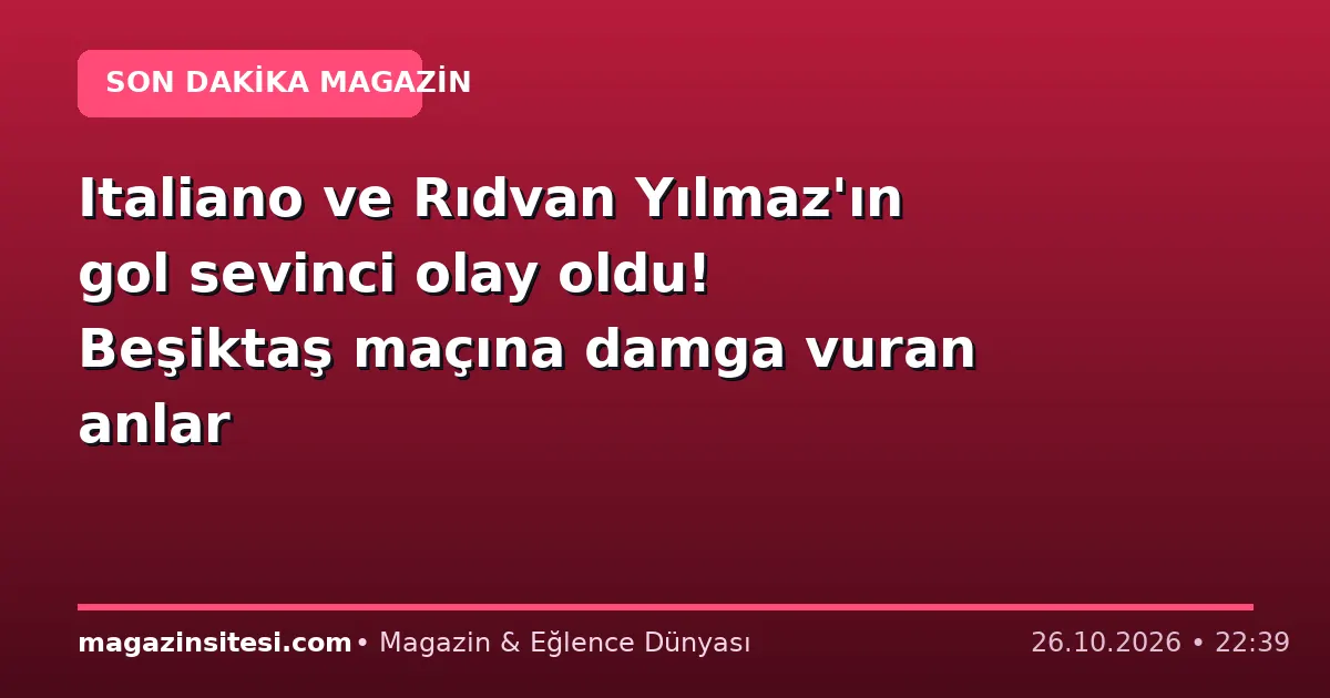 Italiano ve Rıdvan Yılmaz’ın gol sevinci olay oldu! Beşiktaş maçına damga vuran anlar