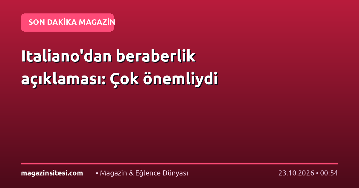 Italiano’dan beraberlik açıklaması: Çok önemliydi