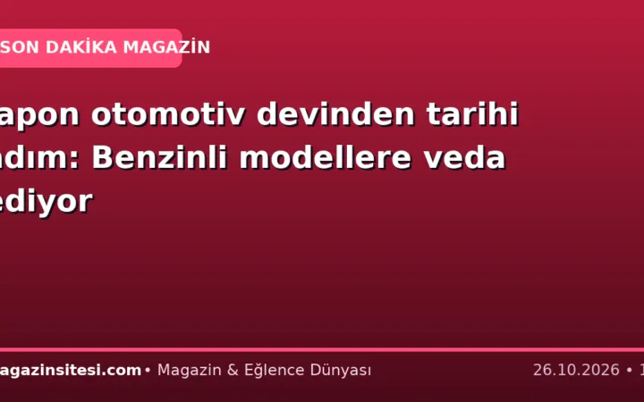 Japon otomotiv devinden tarihi adım: Benzinli modellere veda ediyor