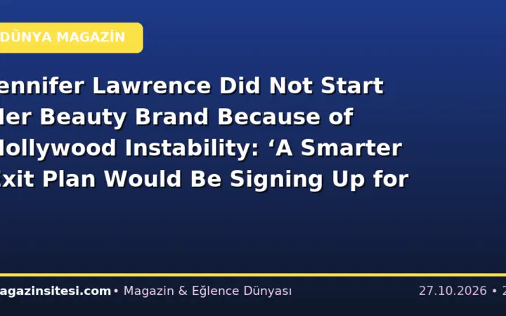 Jennifer Lawrence Did Not Start Her Beauty Brand Because of Hollywood Instability: ‘A Smarter Exit Plan Would Be Signing Up for a Big Franchise’