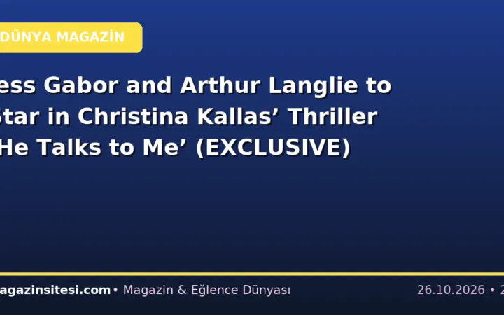 Jess Gabor and Arthur Langlie to Star in Christina Kallas’ Thriller ‘He Talks to Me’ (EXCLUSIVE)