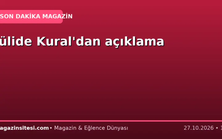 Jülide Kural’dan açıklama