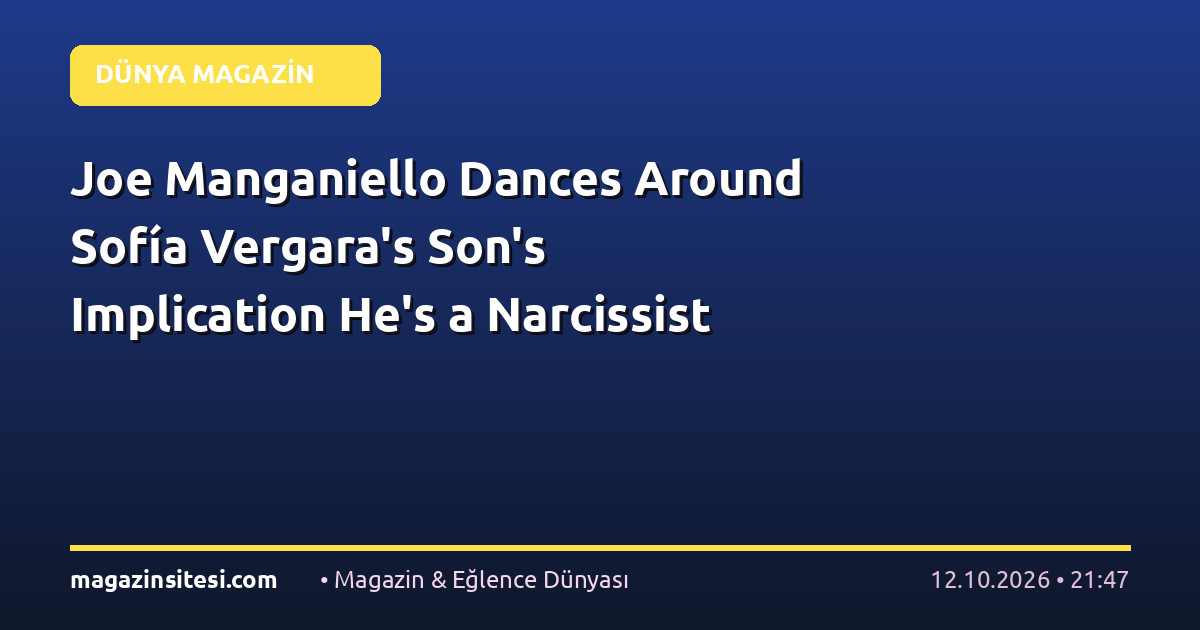 Joe Manganiello Dances Around Sofía Vergara’s Son’s Implication He’s a Narcissist