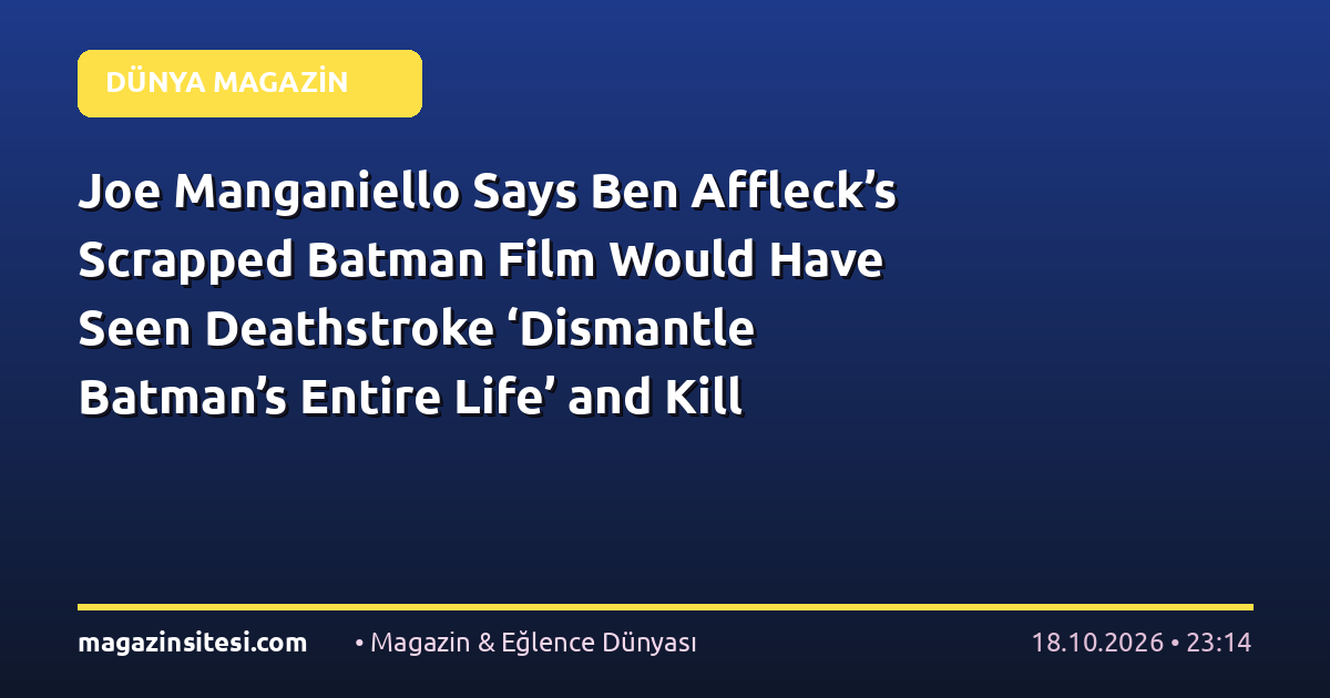 Joe Manganiello Says Ben Affleck’s Scrapped Batman Film Would Have Seen Deathstroke ‘Dismantle Batman’s Entire Life’ and Kill Commissioner Gordon