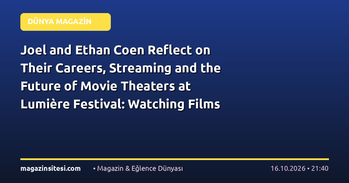 Joel and Ethan Coen Reflect on Their Careers, Streaming and the Future of Movie Theaters at Lumière Festival: Watching Films on iPhones Is ‘Very Disheartening’