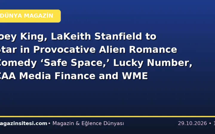 Joey King, LaKeith Stanfield to Star in Provocative Alien Romance Comedy ‘Safe Space,’ Lucky Number, CAA Media Finance and WME Independent Launching Sales at AFM (EXCLUSIVE)