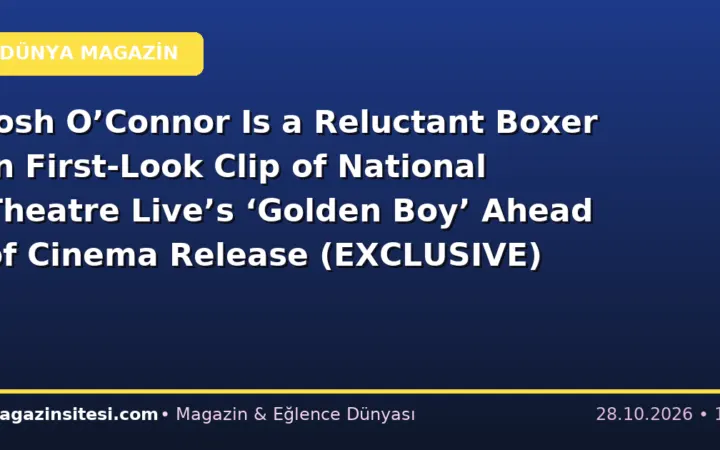 Josh O’Connor Is a Reluctant Boxer in First-Look Clip of National Theatre Live’s ‘Golden Boy’ Ahead of Cinema Release (EXCLUSIVE)