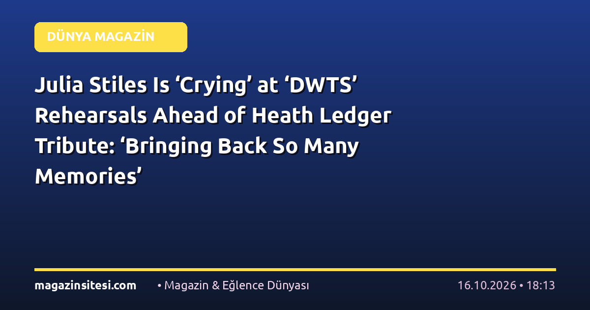 Julia Stiles Is ‘Crying’ at ‘DWTS’ Rehearsals Ahead of Heath Ledger Tribute: ‘Bringing Back So Many Memories’