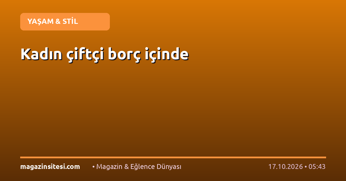Kadın çiftçi borç içinde
