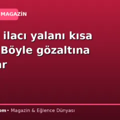 Kanser ilacı yalanı kısa sürdü! Böyle gözaltına alındılar