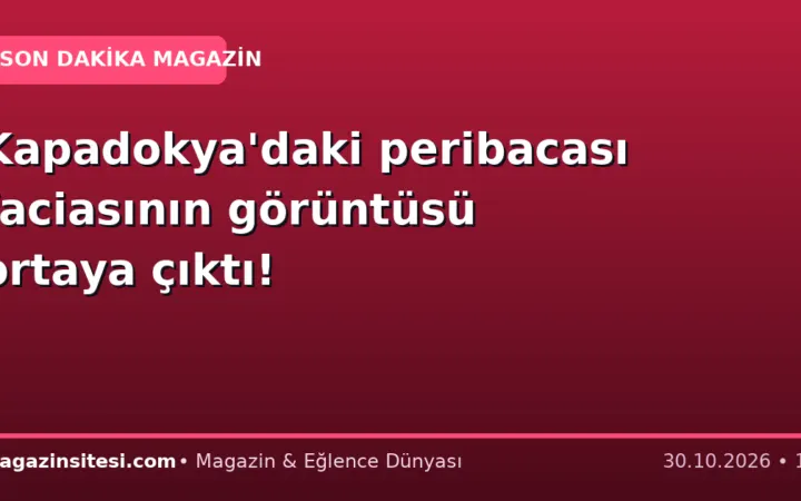 Kapadokya’daki peribacası faciasının görüntüsü ortaya çıktı!