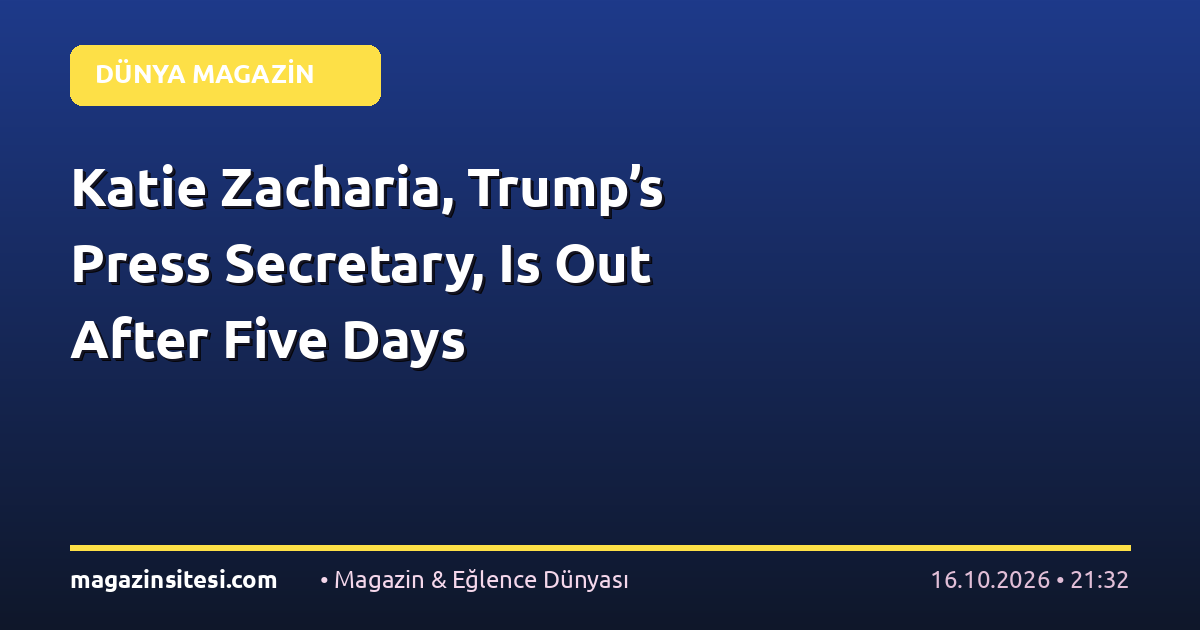Katie Zacharia, Trump’s Press Secretary, Is Out After Five Days