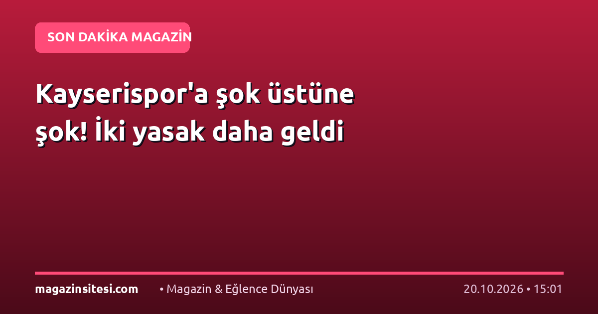 Kayserispor’a şok üstüne şok! İki yasak daha geldi