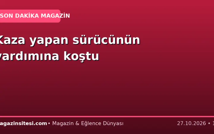 Kaza yapan sürücünün yardımına koştu