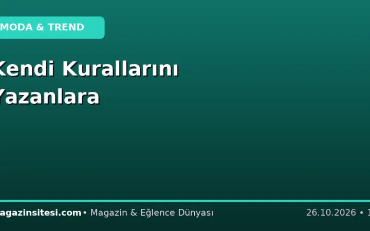 Kendi Kurallarını Yazanlara