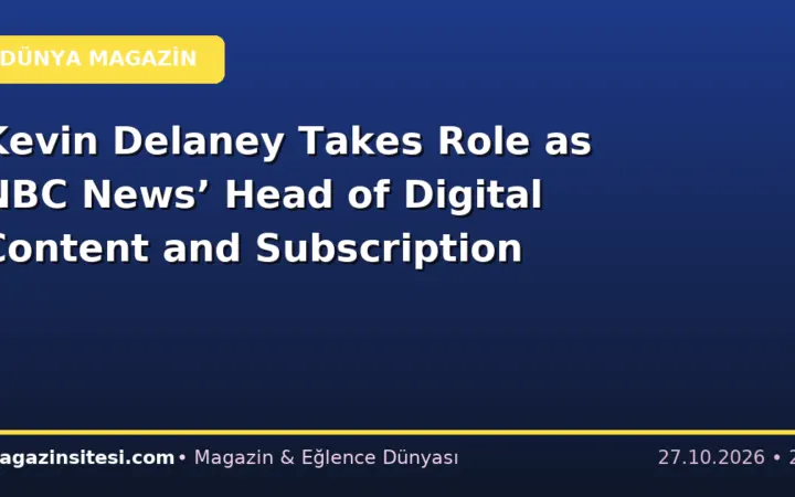 Kevin Delaney Takes Role as NBC News’ Head of Digital Content and Subscription