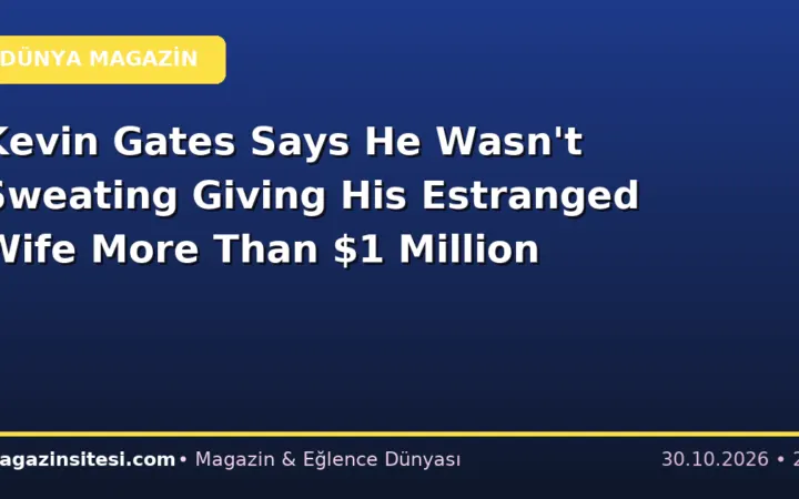 Kevin Gates Says He Wasn’t Sweating Giving His Estranged Wife More Than $1 Million