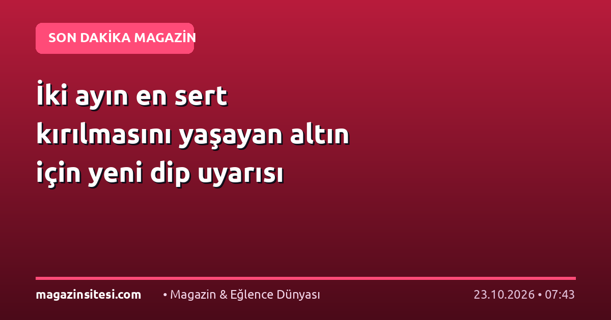 İki ayın en sert kırılmasını yaşayan altın için yeni dip uyarısı