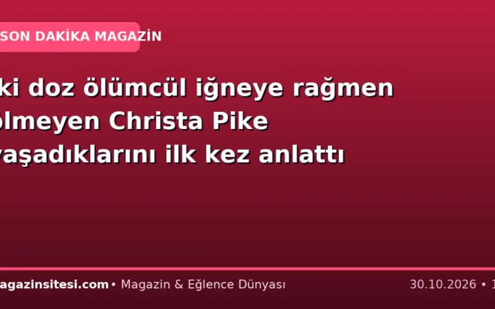 İki doz ölümcül iğneye rağmen ölmeyen Christa Pike yaşadıklarını ilk kez anlattı