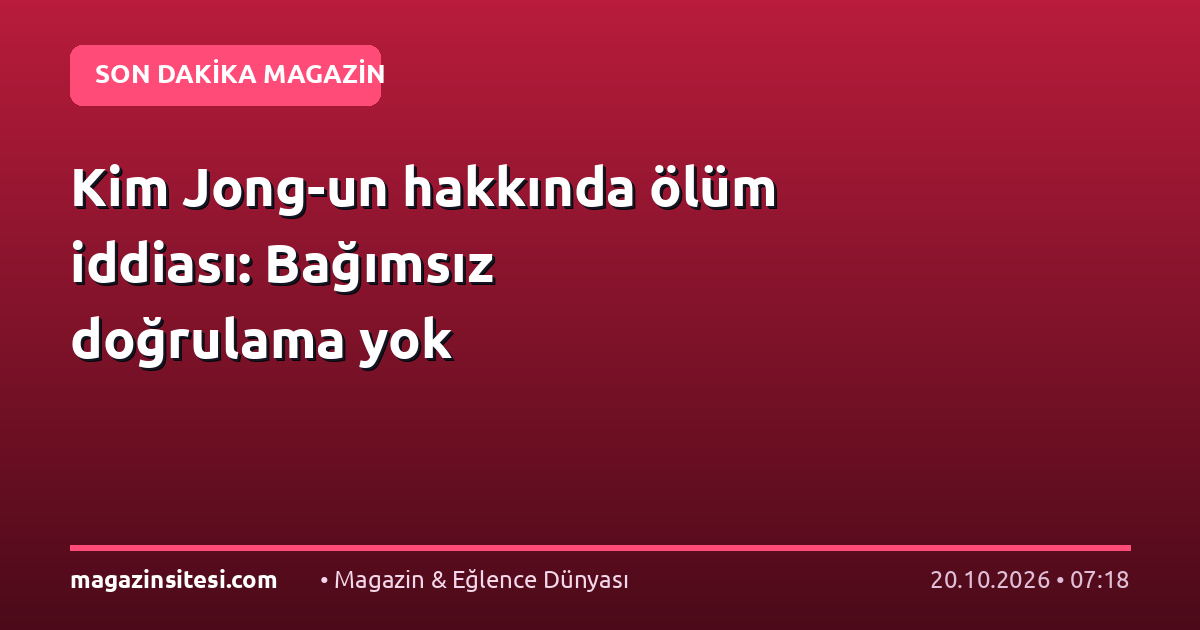 Kim Jong-un hakkında ölüm iddiası: Bağımsız doğrulama yok