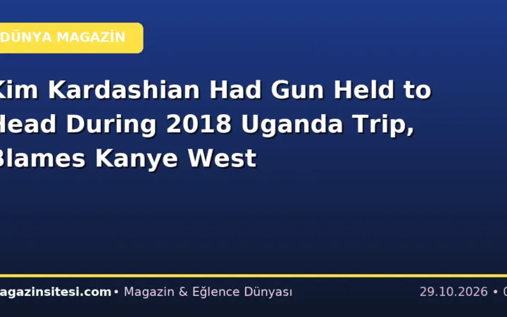 Kim Kardashian Had Gun Held to Head During 2018 Uganda Trip, Blames Kanye West