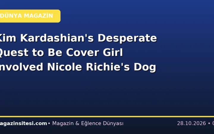 Kim Kardashian’s Desperate Quest to Be Cover Girl Involved Nicole Richie’s Dog