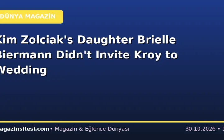 Kim Zolciak’s Daughter Brielle Biermann Didn’t Invite Kroy to Wedding