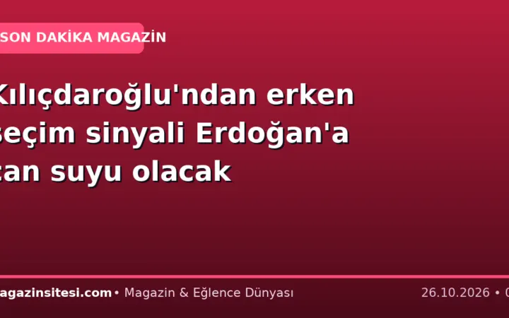 Kılıçdaroğlu’ndan erken seçim sinyali Erdoğan’a can suyu olacak