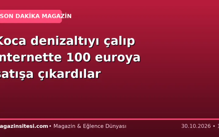Koca denizaltıyı çalıp internette 100 euroya satışa çıkardılar