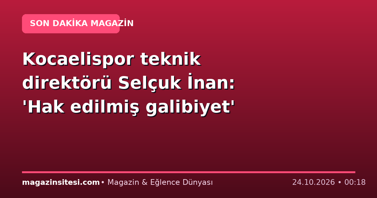 Kocaelispor teknik direktörü Selçuk İnan: ‘Hak edilmiş galibiyet’