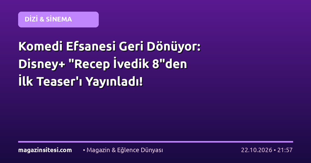 Komedi Efsanesi Geri Dönüyor: Disney+ “Recep İvedik 8″den İlk Teaser’ı Yayınladı!