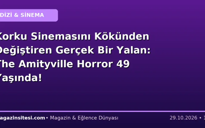 Korku Sinemasını Kökünden Değiştiren Gerçek Bir Yalan: The Amityville Horror 49 Yaşında!