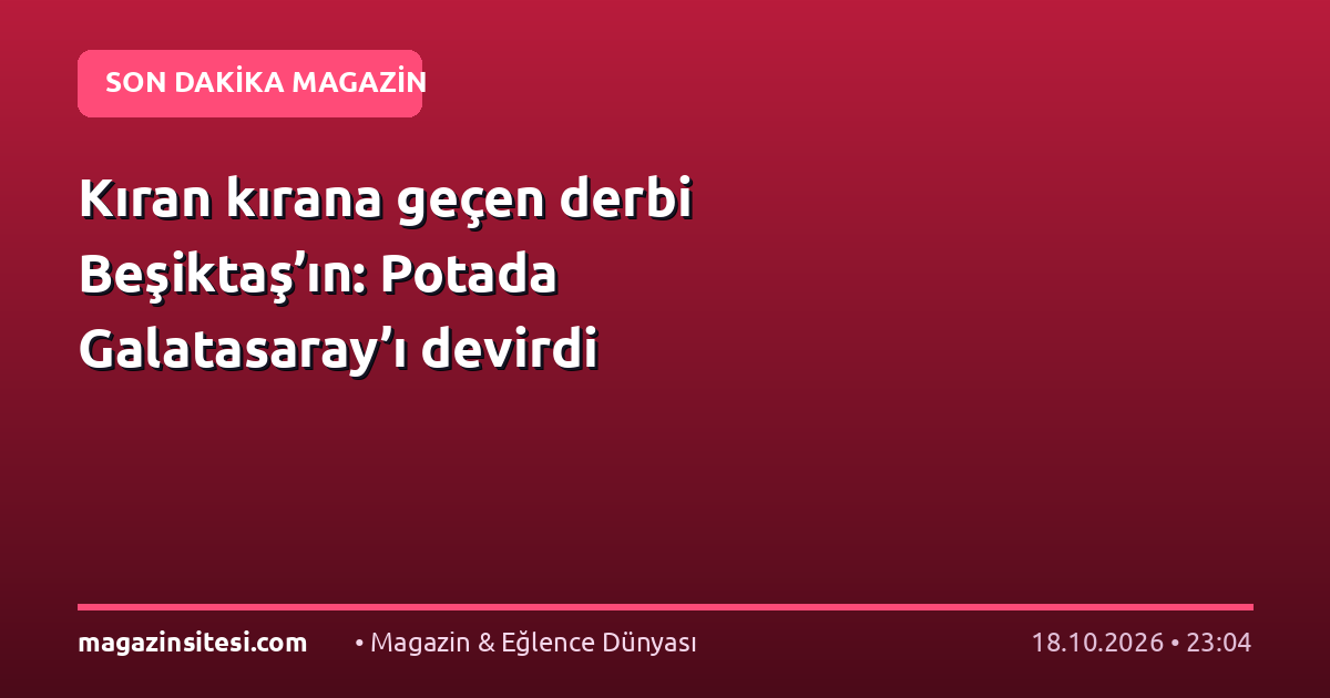 Kıran kırana geçen derbi Beşiktaş’ın: Potada Galatasaray’ı devirdi