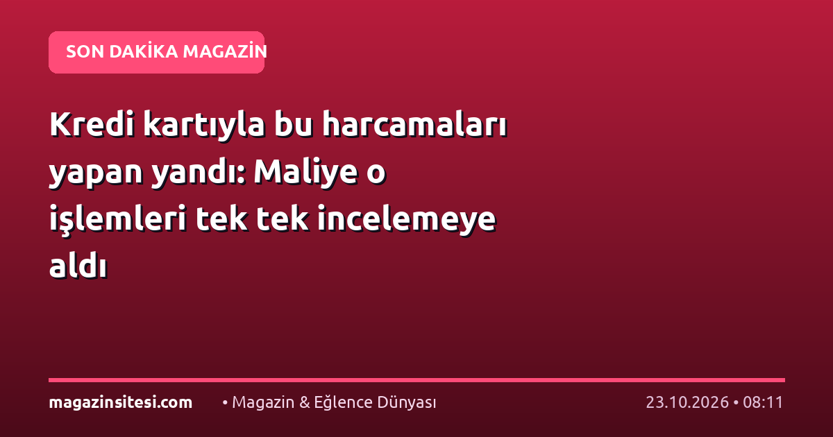 Kredi kartıyla bu harcamaları yapan yandı: Maliye o işlemleri tek tek incelemeye aldı