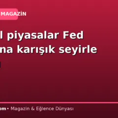Küresel piyasalar Fed haftasına karışık seyirle başladı
