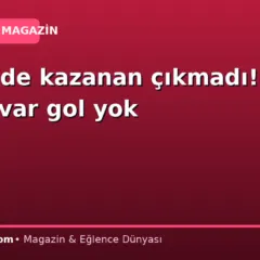 Körfez’de kazanan çıkmadı! 31 şut var gol yok
